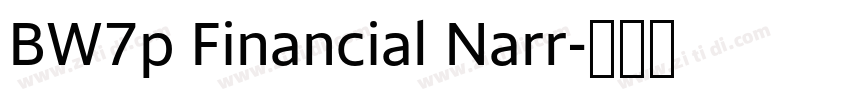 BW7p Financial Narr字体转换 BW7p Financial Narr字体转换